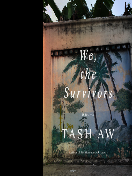 Title details for We, the Survivors by Tash Aw - Wait list
